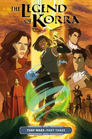 Nickelodeon the Legend of Korra–Turf Wars #3: Part Three